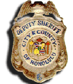 Deputy Sheriff City and COunty of Honolulu Badge - Trademark Jewelers